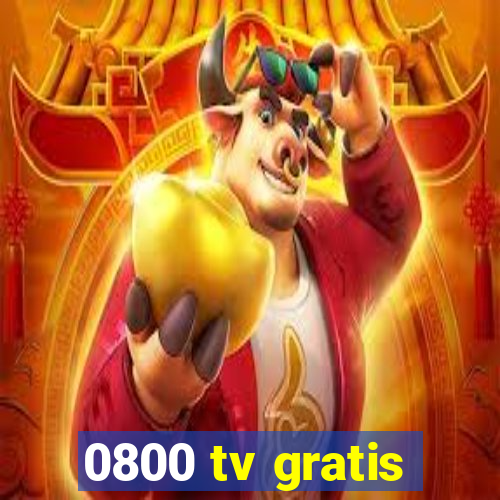 0800 tv gratis